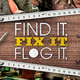 Find It, Fix It, Flog It