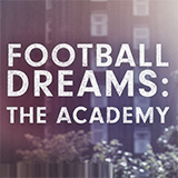Football Dreams: The Academy