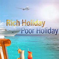 Rich Holiday, Poor Holiday