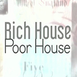 Rich House, Poor House