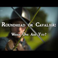Roundhead or Cavalier