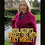 Royal History's Biggest Fibs With Lucy Worsley