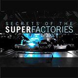 Secrets Of The Superfactories