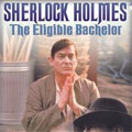 Sherlock Holmes - The Eligible Bachelor