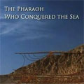 The Pharaoh Who Conquered the Sea