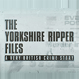 The Yorkshire Ripper Files A Very British Crime Story