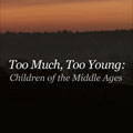 Too Much, Too Young
